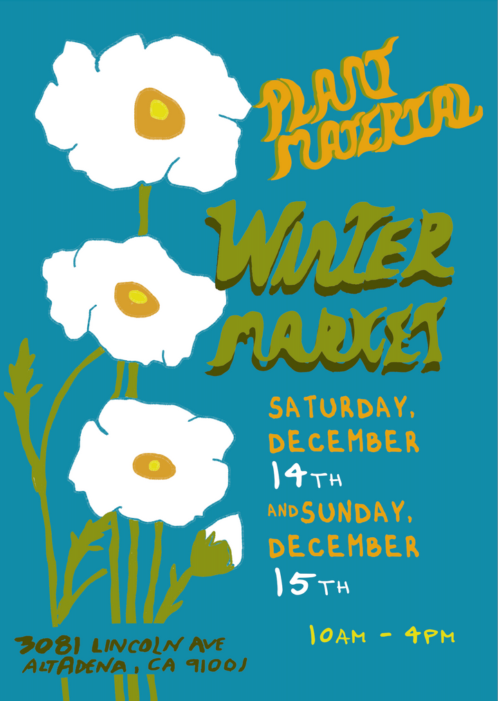 Plant Material Holiday Market in Altadena December 13-14